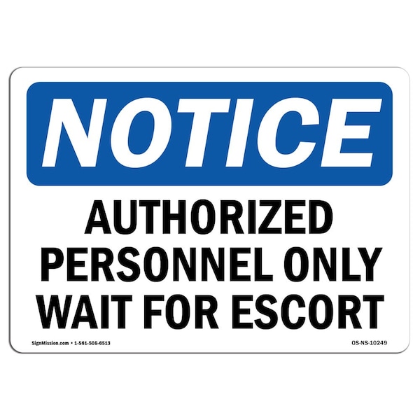 Signmission OSHA Notice Sign, 12" H, 18" W, Aluminum, Authorized Personnel Only Wait For Escort Sign, Landscape OS-NS-A-1218-L-10249 - main